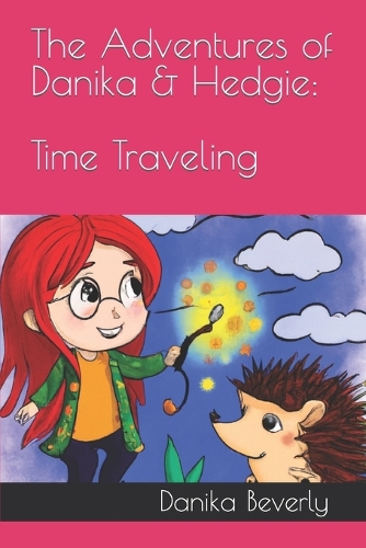 The Adventures of Danika & Hedgie