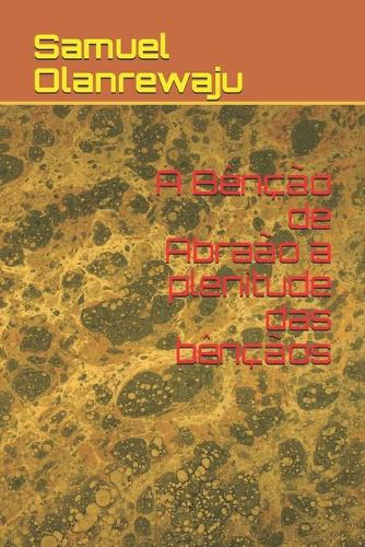 A Bênção de Abraão a plenitude das bênçãos