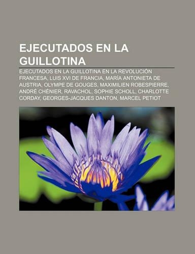 Ejecutados En La Guillotina