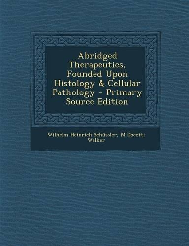 Abridged Therapeutics, Founded Upon Histology & Cellular Pathology