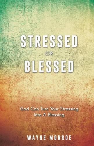 STRESSED or BLESSED