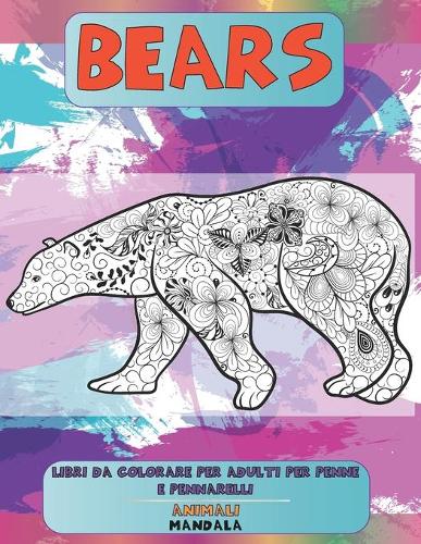 Libri da colorare per adulti per penne e pennarelli - Mandala - Animali - Bears