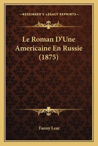 Le Roman D'Une Americaine En Russie (1875)