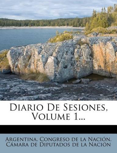 Diario de Sesiones, Volume 1...