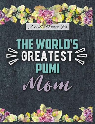 A 2020 Planner for The World's Greatest Pumi Mom