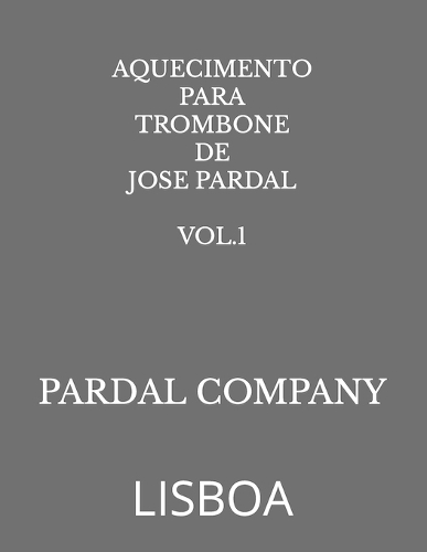 Aquecimento Para Trombone de Jose Pardal Vol.1