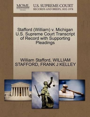 Stafford (William) V. Michigan U.S. Supreme Court Transcript of Record with Supporting Pleadings: (English)