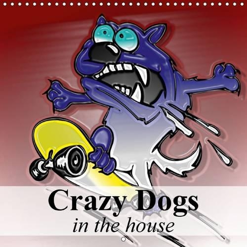 Crazy Dogs in the house 2015