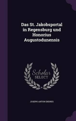 Das St. Jakobsportal in Regensburg Und Honorius Augustodunensis