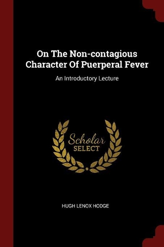 On The Non-contagious Character Of Puerperal Fever: An Introductory Lecture