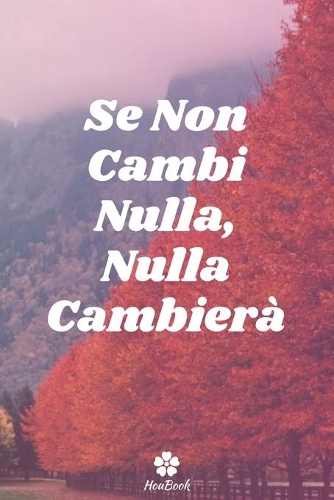 Se Non Cambi Nulla, Nulla Cambierà