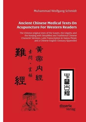 Ancient Chinese Medical Texts On Acupuncture For Western Readers