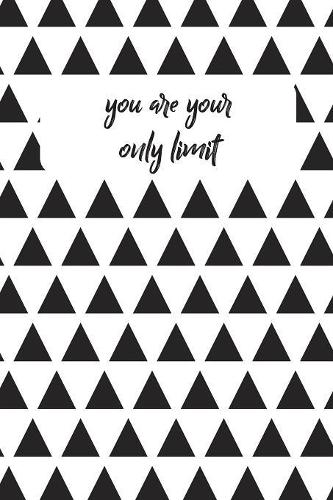 You Are Your Only Limit