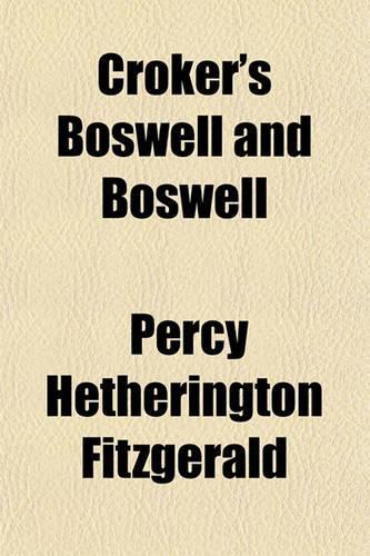 Croker's Boswell and Boswell; Studies in the 