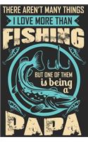 There aren't many things i love more than fishing but one of them is being a papa