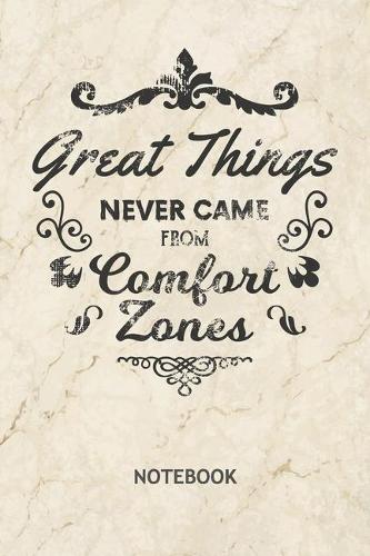 Great Things Never Came From Comfort Zones