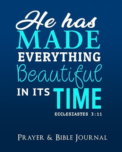 He Has Made Everything Beautiful in Its Time