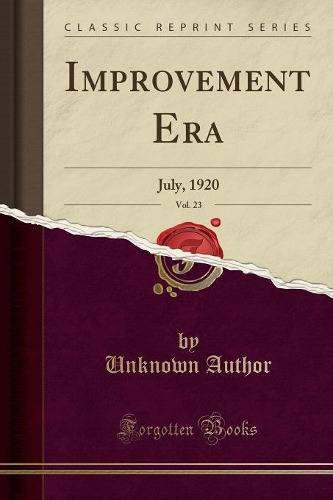 Improvement Era, Vol. 23