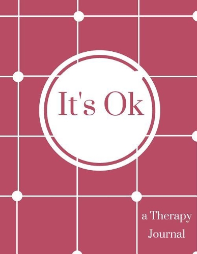 It's Ok- a Therapy Journal