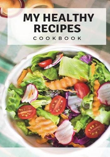 My Healthy Recipes Cookbook