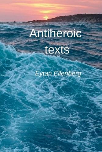 Antiheroic Texts