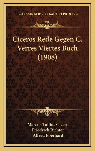 Ciceros Rede Gegen C. Verres Viertes Buch (1908)