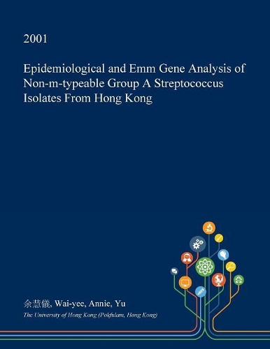 Epidemiological and Emm Gene Analysis of Non-M-Typeable Group a Streptococcus Isolates from Hong Kong
