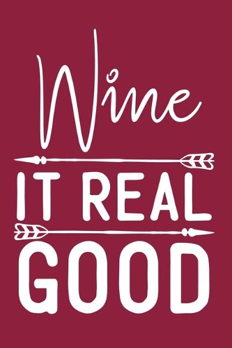 Wine It Real Good