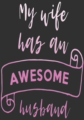 My Wife Has an Awesome Husband