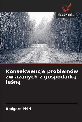 Konsekwencje problemów związanych z gospodarką leśną