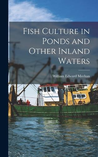 Fish Culture in Ponds and Other Inland Waters