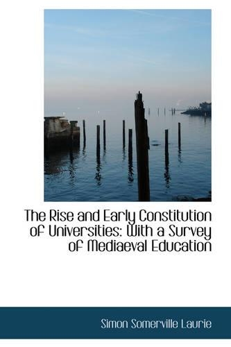 The Rise and Early Constitution of Universities