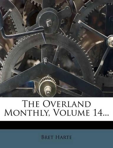 The Overland Monthly, Volume 14...