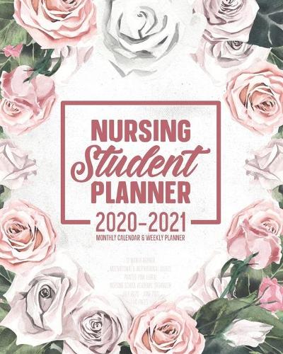 Nursing Student Planner 2020-2021 Monthly Calendar And Weekly Planner