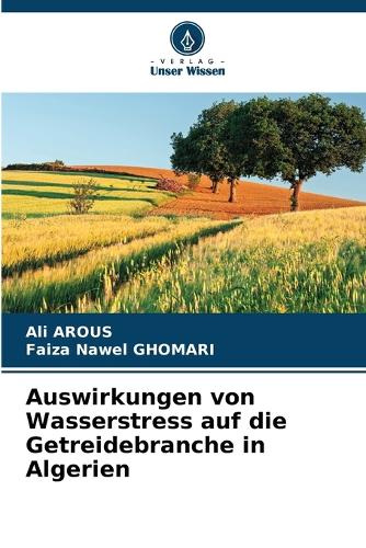 Auswirkungen von Wasserstress auf die Getreidebranche in Algerien