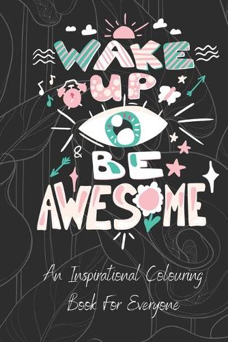 An Inspirational Colouring Book For Everyone