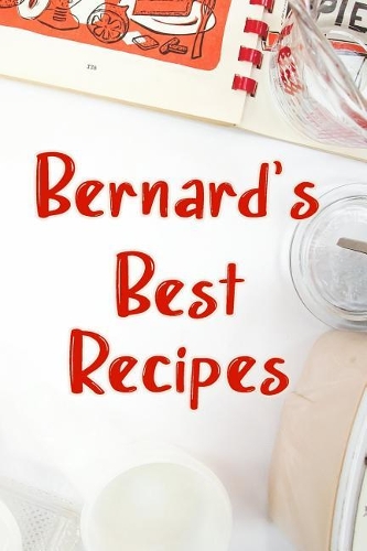 Bernard's Best Recipes