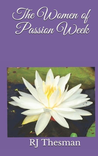 The Women of Passion Week