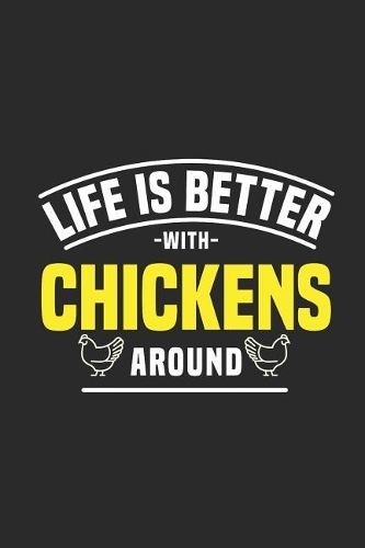 Life Is Better with Chickens Around