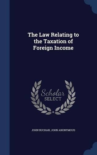 The Law Relating to the Taxation of Foreign Income