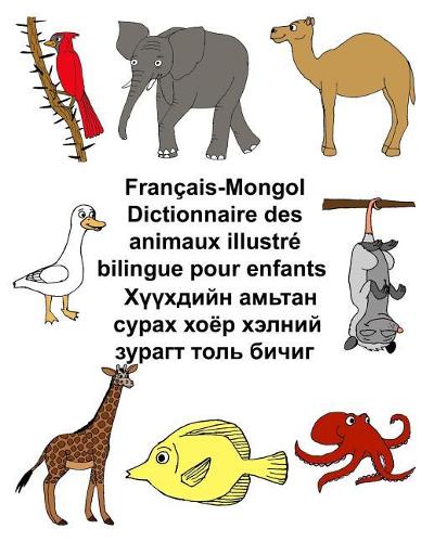 Français-Mongol Dictionnaire des animaux illustré bilingue pour enfants