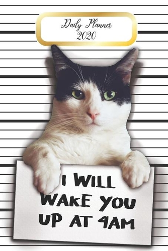 Daily Planner 2020 I Will Wake You Up At 4 AM