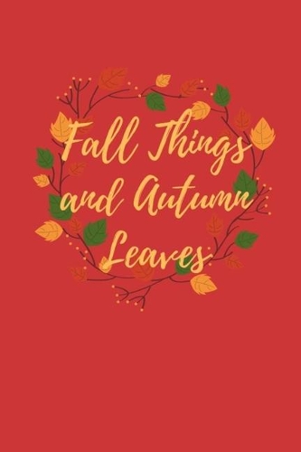 Fall Things and Autumn Leaves