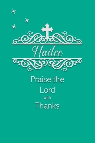 Hailee Praise the Lord with Thanks