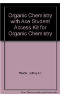 Organic Chemistry with Ace Student Access Kit for Organic Chemistry
