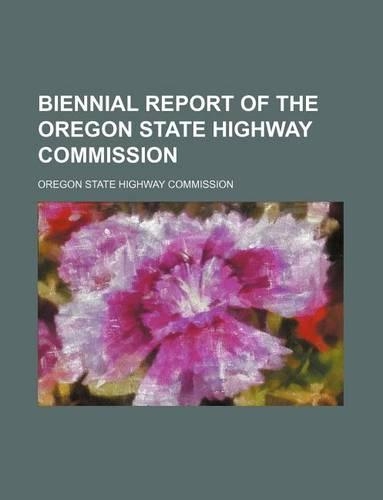 Biennial Report of the Oregon State Highway Commission