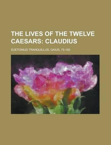 The Lives of the Twelve Caesars; Claudius