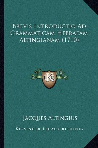 Brevis Introductio Ad Grammaticam Hebraeam Altingianam (1710)