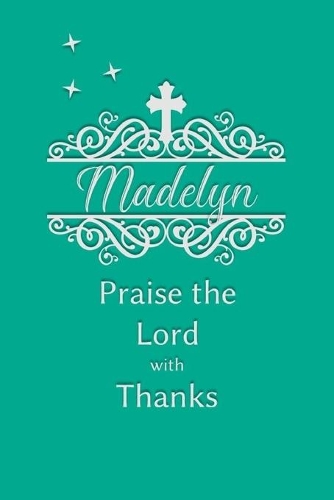 Madelyn Praise the Lord with Thanks
