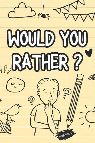 Would You Rather For Kids